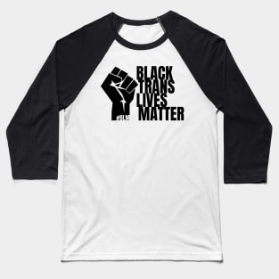 Black Trans-Lives Matter - BLM, LGBTQ+ Baseball T-Shirt